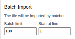 The Batch Import options for a large file: The file will be imported by batches, Batch limit 100 and Start at line 1